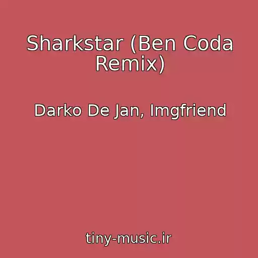 کاور آهنگ Sharkstar (Ben Coda Remix) از Darko De Jan, Imgfriend
