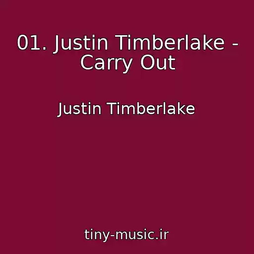 کاور آهنگ 01. Justin Timberlake - Carry Out از Justin Timberlake