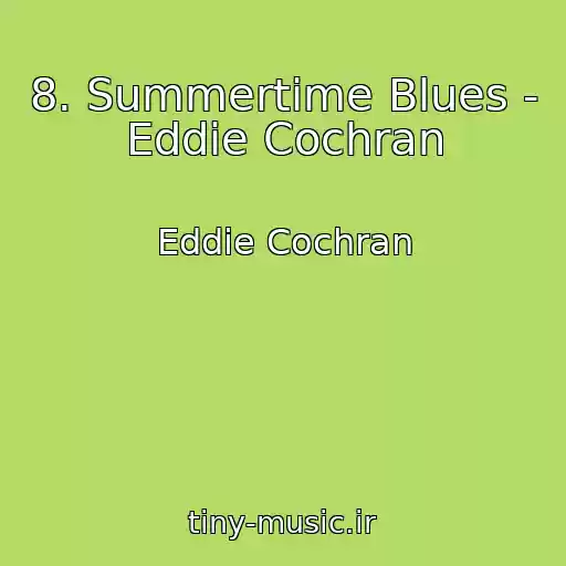 کاور آهنگ 8. Summertime Blues - Eddie Cochran از Eddie Cochran