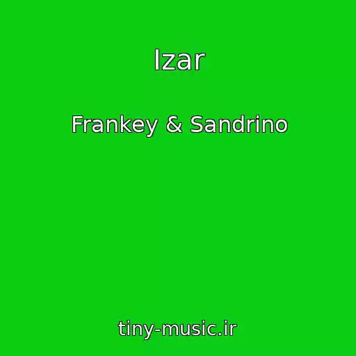 کاور آهنگ Izar از Frankey & Sandrino