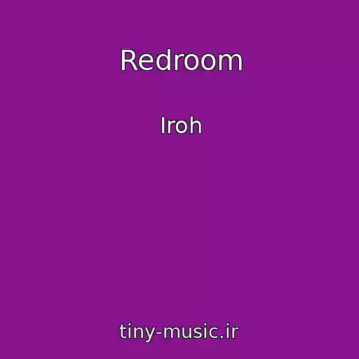 کاور آهنگ Redroom از Iroh
