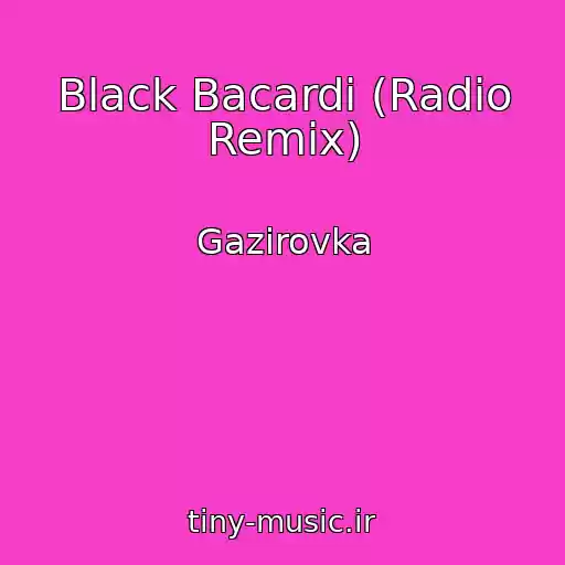 کاور آهنگ Black Bacardi (Radio Remix) از Gazirovka