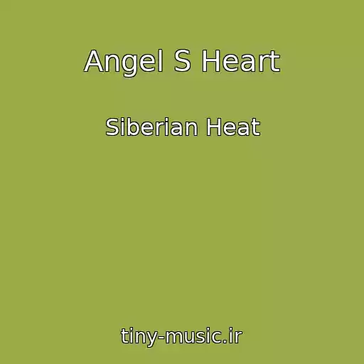 کاور آهنگ Angel S Heart از Siberian Heat