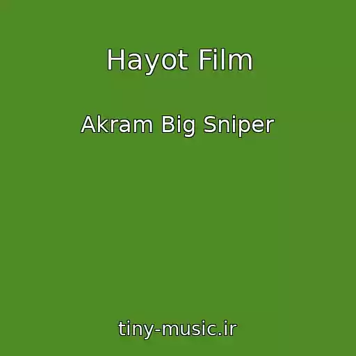 کاور آهنگ Hayot Film از Akram Big Sniper
