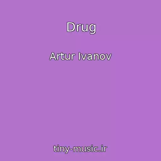 کاور آهنگ Drug از Artur Ivanov