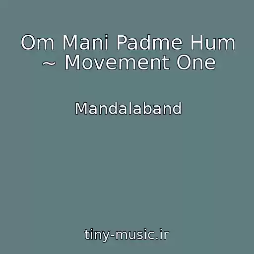 کاور آهنگ Om Mani Padme Hum ~ Movement One از Mandalaband