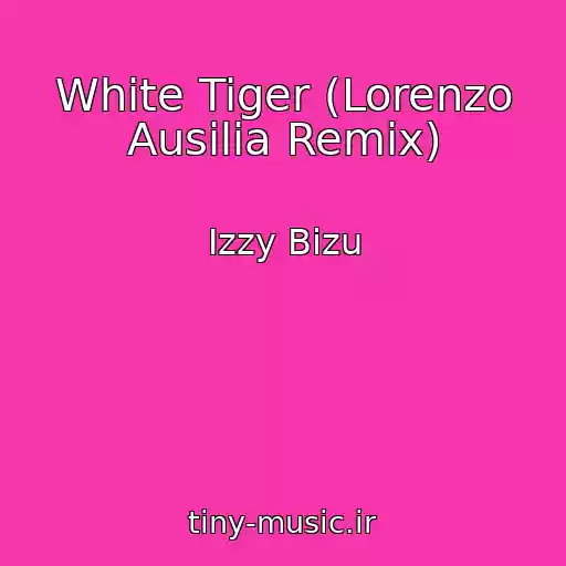 کاور آهنگ White Tiger (Lorenzo Ausilia Remix) از Izzy Bizu