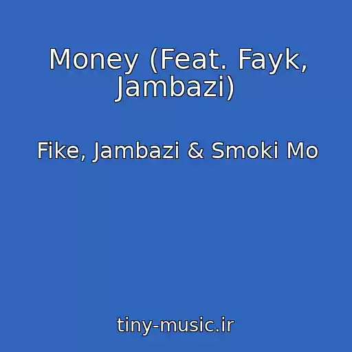کاور آهنگ Money (Feat. Fayk, Jambazi) از Fike, Jambazi & Smoki Mo