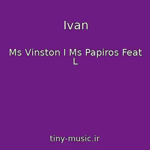 کاور آهنگ Іvan از Ms Vіnston І Ms Papіros Feat L