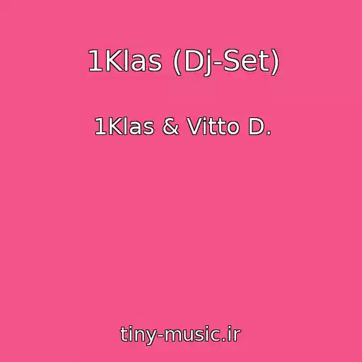کاور آهنگ 1Klas (Dj-Set) از 1Klas & Vitto D.
