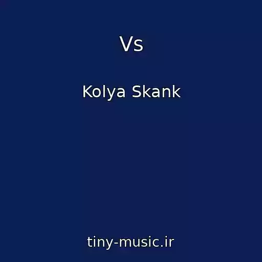 کاور آهنگ Vs از Kolya Skank