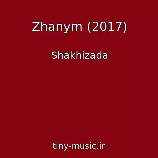 کاور آهنگ Zhanym (2017) از Shakhizada