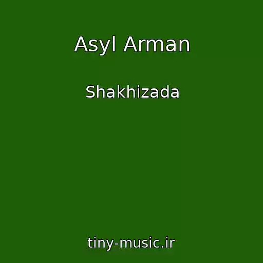 کاور آهنگ Asyl Arman از Shakhizada