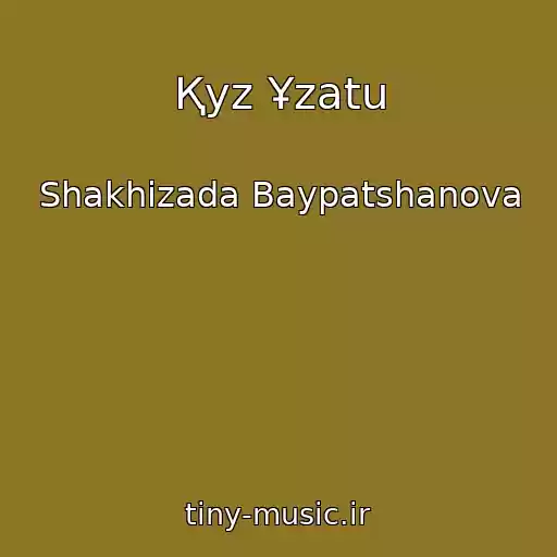 کاور آهنگ Қyz Ұzatu از Shakhizada Baypatshanova