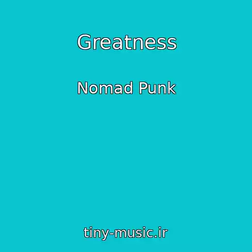 کاور آهنگ Greatness از Nomad Punk