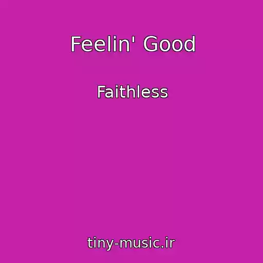 کاور آهنگ Feelin' Good از Faithless