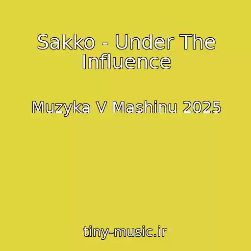 کاور آهنگ Sakko - Under The Influence از Muzyka V Mashinu 2025