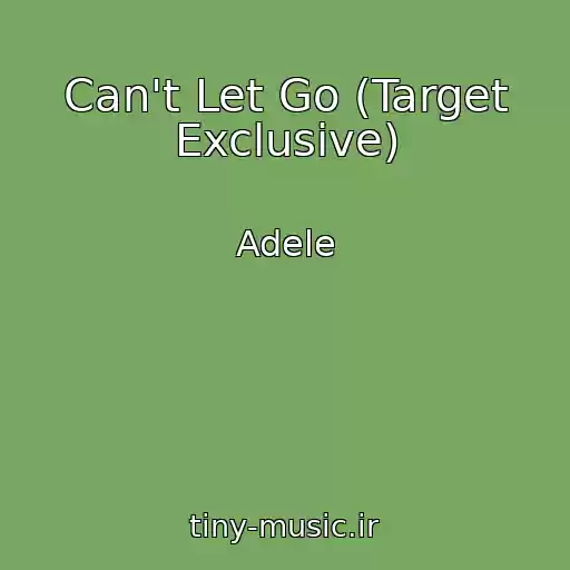 کاور آهنگ Can't Let Go (Target Exclusive) از Adele