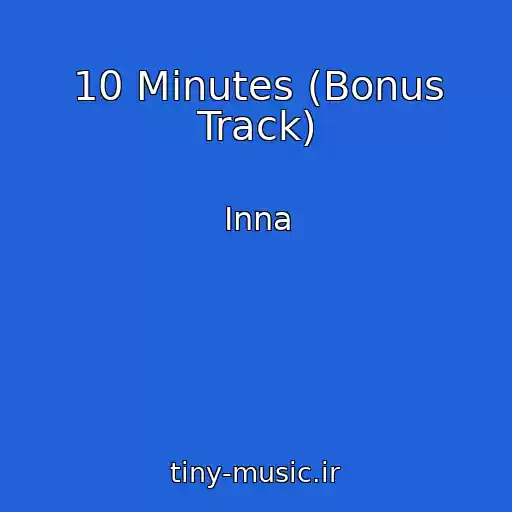 کاور آهنگ 10 Minutes (Bonus Track) از Inna