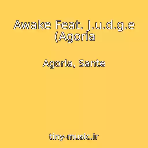 کاور آهنگ Awake Feat. J.u.d.g.e (Agoria از Agoria, Sante