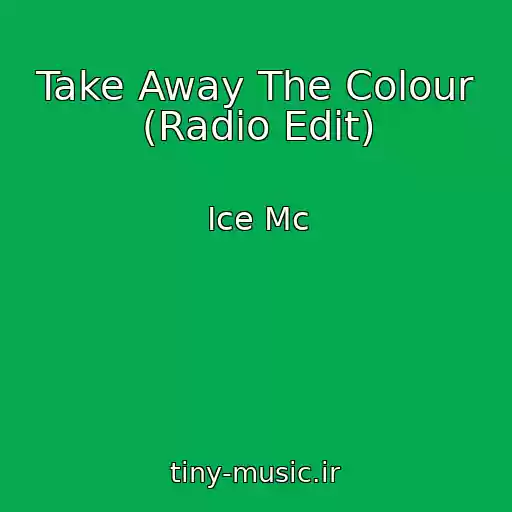 کاور آهنگ Take Away The Colour (Radio Edit) از Ice Mc