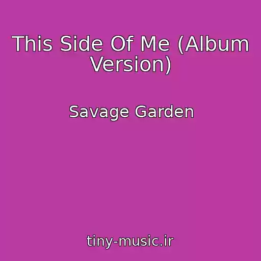 کاور آهنگ This Side Of Me (Album Version) از Savage Garden