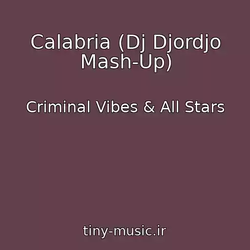 کاور آهنگ Calabria (Dj Djordjo Mash-Up) از Criminal Vibes & All Stars
