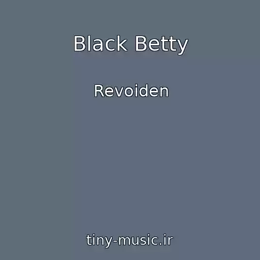 کاور آهنگ Black Betty از Revoiden