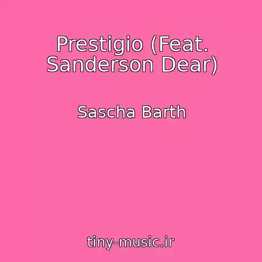 کاور آهنگ Prestigio (Feat. Sanderson Dear) از Sascha Barth