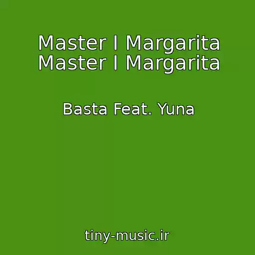کاور آهنگ Master I Margarita Master I Margarita از Basta Feat. Yuna
