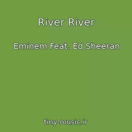 کاور آهنگ River River از Eminem Feat. Ed Sheeran