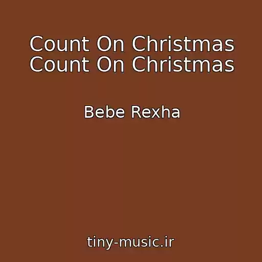کاور آهنگ Count On Christmas Count On Christmas از Bebe Rexha