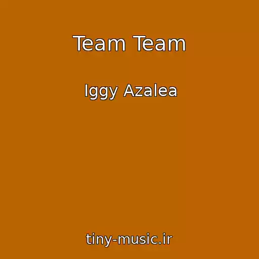 کاور آهنگ Team Team از Iggy Azalea