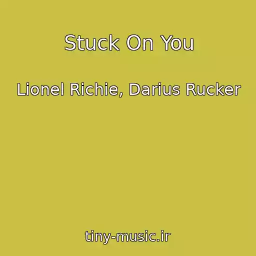 کاور آهنگ Stuck On You از Lionel Richie, Darius Rucker
