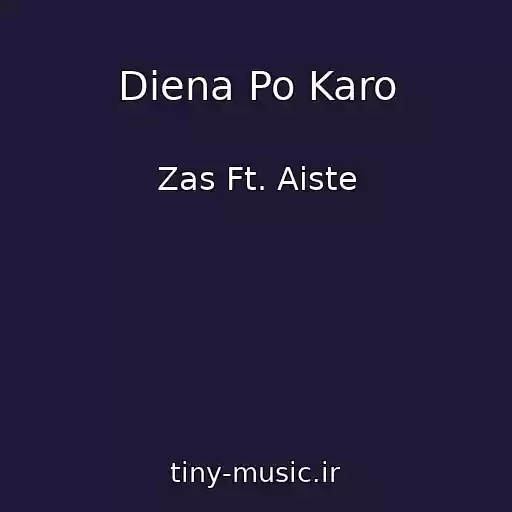 کاور آهنگ Diena Po Karo از Zas Ft. Aiste