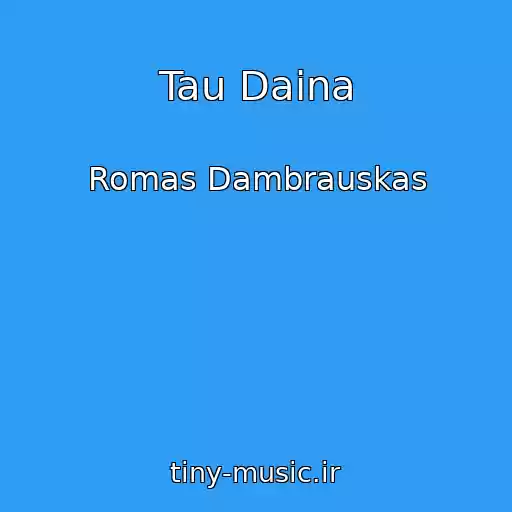 کاور آهنگ Tau Daina از Romas Dambrauskas