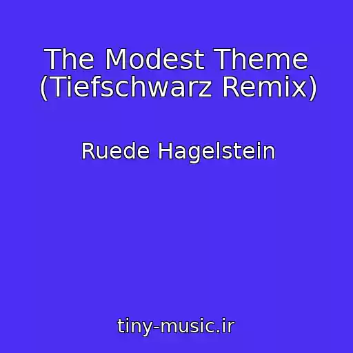 کاور آهنگ The Modest Theme (Tiefschwarz Remix) از Ruede Hagelstein