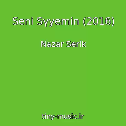 کاور آهنگ Senі Sүyemіn (2016) از Nazar Serіk