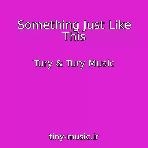 کاور آهنگ Something Just Like This از Tury & Tury Music
