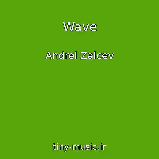 کاور آهنگ Wave از Andrei Zaicev