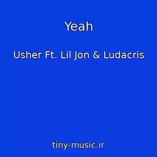 کاور آهنگ Yeah از Usher Ft. Lil Jon & Ludacris