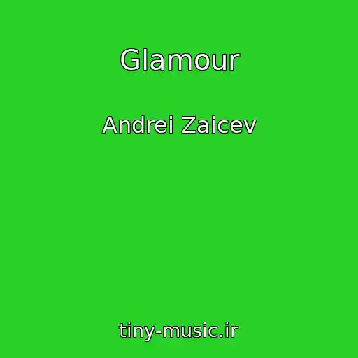 کاور آهنگ Glamour از Andrei Zaicev