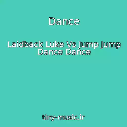 کاور آهنگ Dance از Laidback Luke Vs Jump Jump Dance Dance