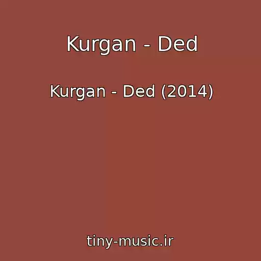 کاور آهنگ Kurgan - Ded از Kurgan - Ded (2014)