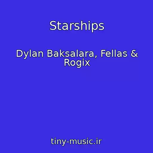 کاور آهنگ Starships از Dylan Baksalara, Fellas & Rogix