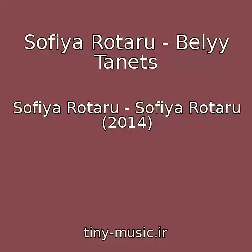 کاور آهنگ Sofiya Rotaru - Belyy Tanets از Sofiya Rotaru - Sofiya Rotaru (2014)