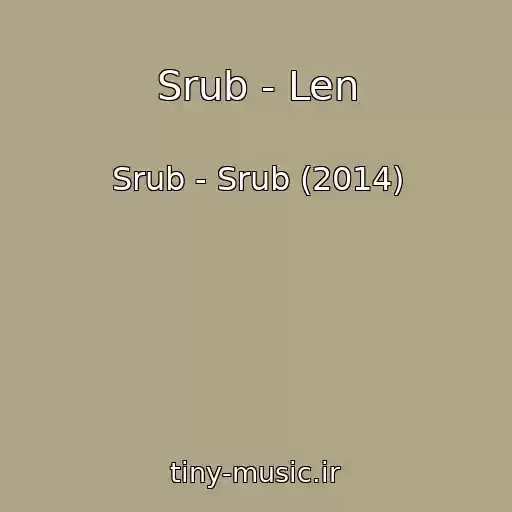 کاور آهنگ Srub - Len از Srub - Srub (2014)