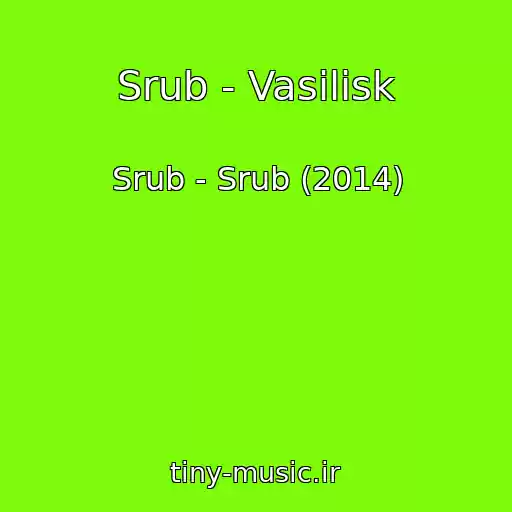 کاور آهنگ Srub - Vasilisk از Srub - Srub (2014)