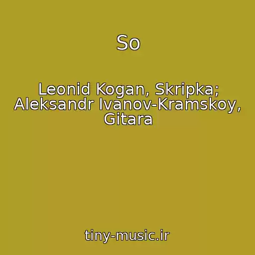 کاور آهنگ So از Leonid Kogan, Skripka; Aleksandr Ivanov-Kramskoy, Gitara
