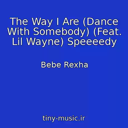 کاور آهنگ The Way I Are (Dance With Somebody) (Feat. Lil Wayne) Speeeedy از Bebe Rexha